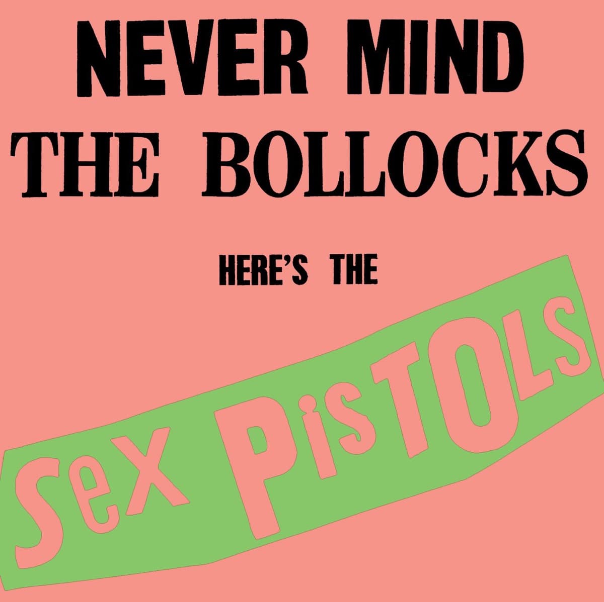 Never Mind the Bollocks, Here's the Sex Pistols by Sex Pistols — album cover art