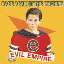 Evil Empire by Rage Against the Machine